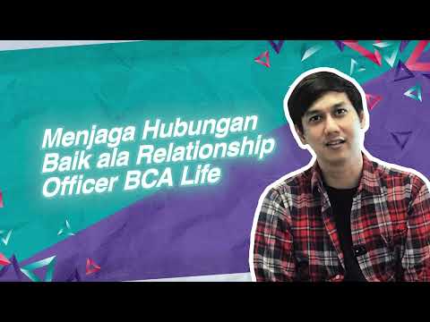 Cara Menjaga Hubungan Baik ala Relationship Officer | BCA Life Champions eps. 5