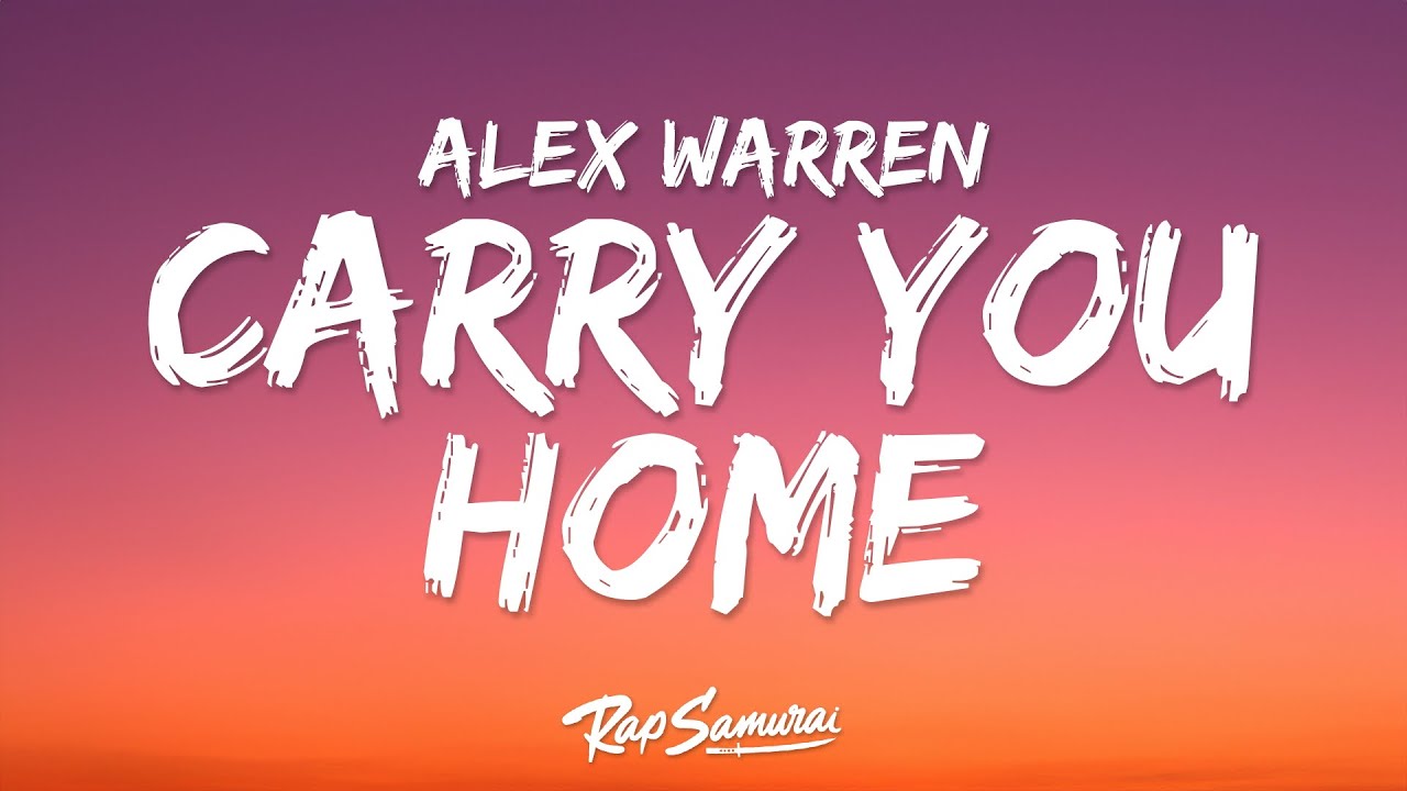 Alex Warren - Carry You Home (Lyrics) ๐ถ