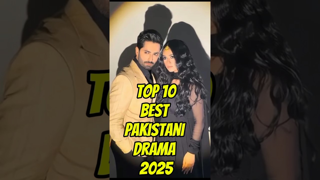 Top 10 Pakistani Dramas to Watch in 2025 🎬
