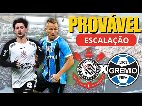 PROVĂVEL ESCALAĂĂO CORINTHIANS X GRĂMIO - CAMPEONATO BRASILEIRO