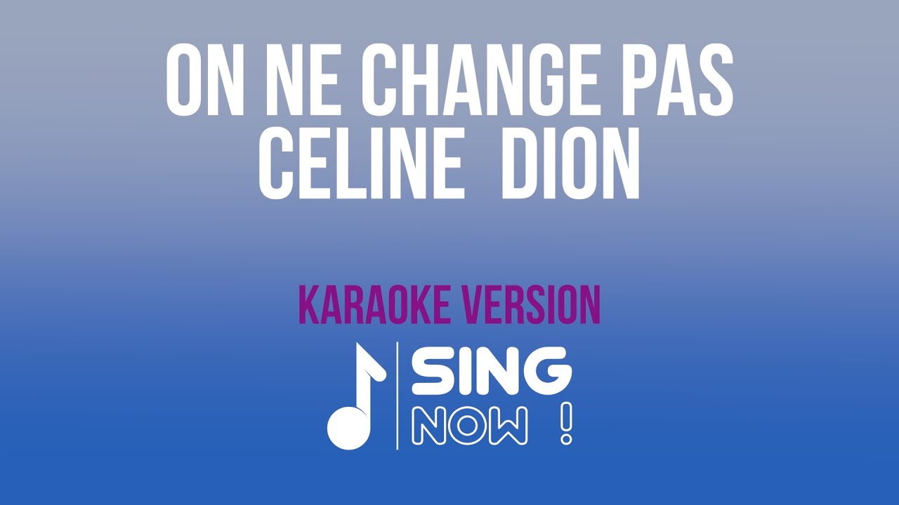 Celine Dion - On Ne Change Pas (Karaoke Version)