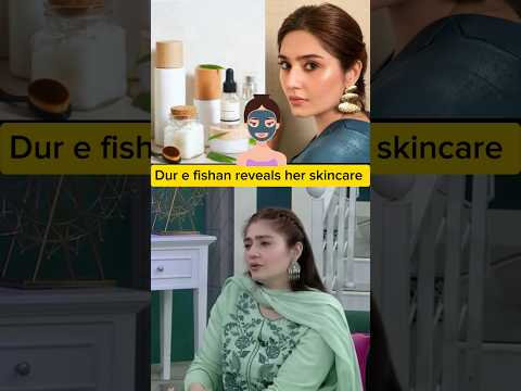 Dur e fishan saleem reveals her skincare routine 💆🧖#durefishansaleem #ytshorts