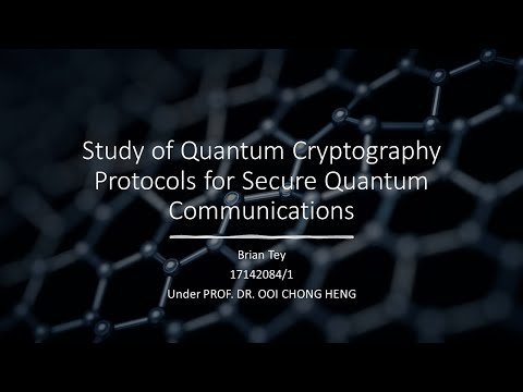 Study of Quantum Cryptography Protocols for Secure Quantum Communication by Brian Tey 17142084/1