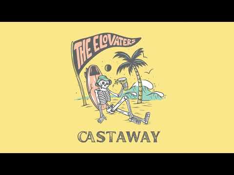 The Elovaters - Castaway (Official Audio) 🎶