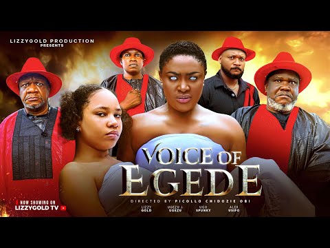VOICE OF EGEDE 3 - LIZZY GOLD ONUWAJE, UGEZU J UGEZU ALEX USIFO - Latest Nigerian Movie