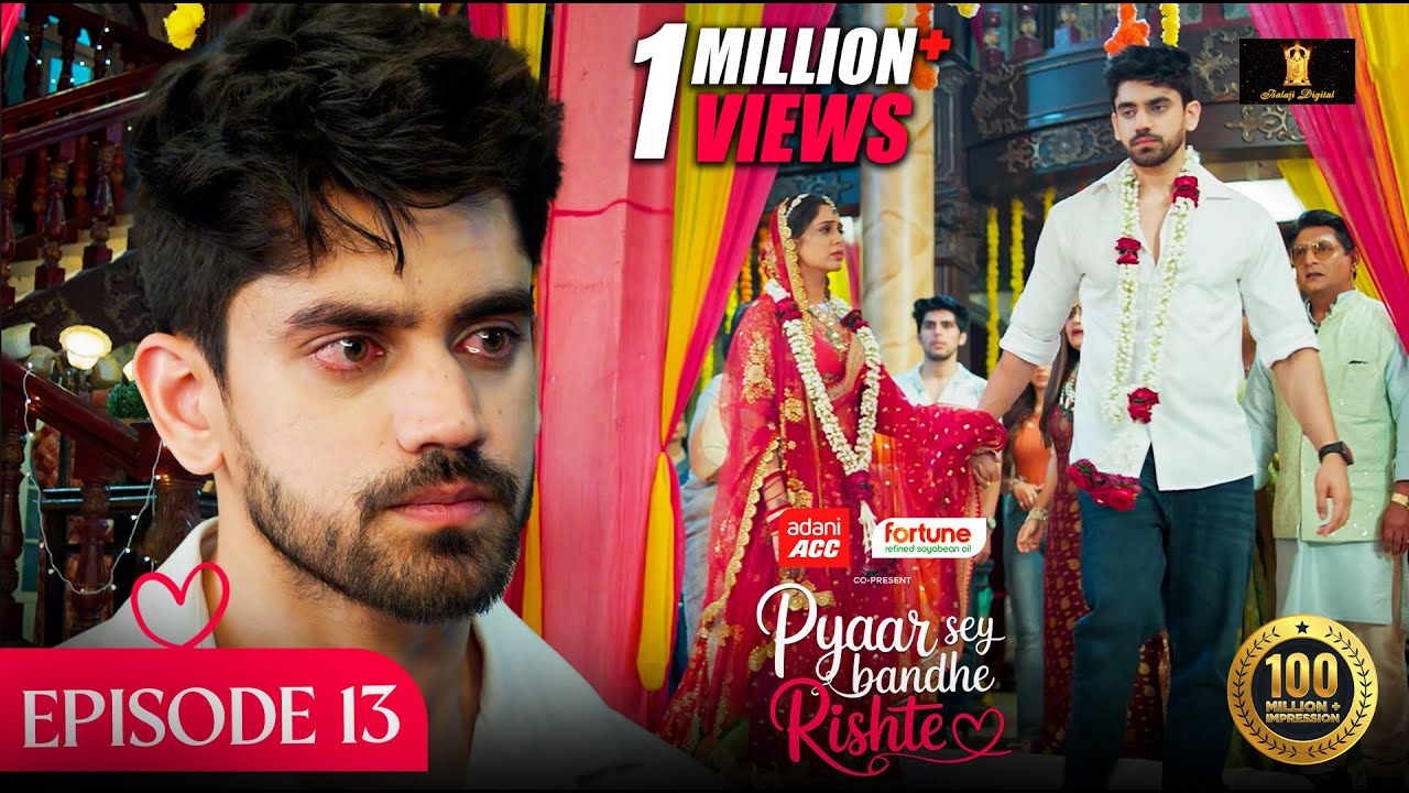 Pyaar Sey Bandhe Rishte - Episode 13 | Avinash Mishra & Dipali Sharma