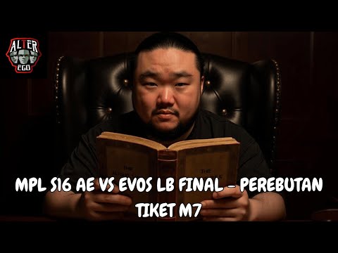 MPL S16 LB FINAL AE VS EVOS - PEREBUTAN TIKET M7