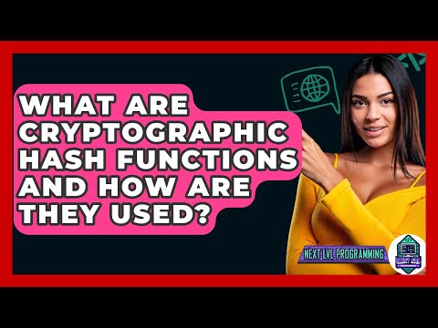 What Are Cryptographic Hash Functions And How Are They Used? - Next LVL Programming