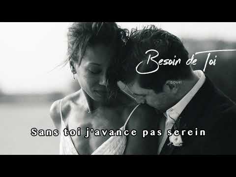 Douki - Besoin de Toi (Official Music Lyrics)