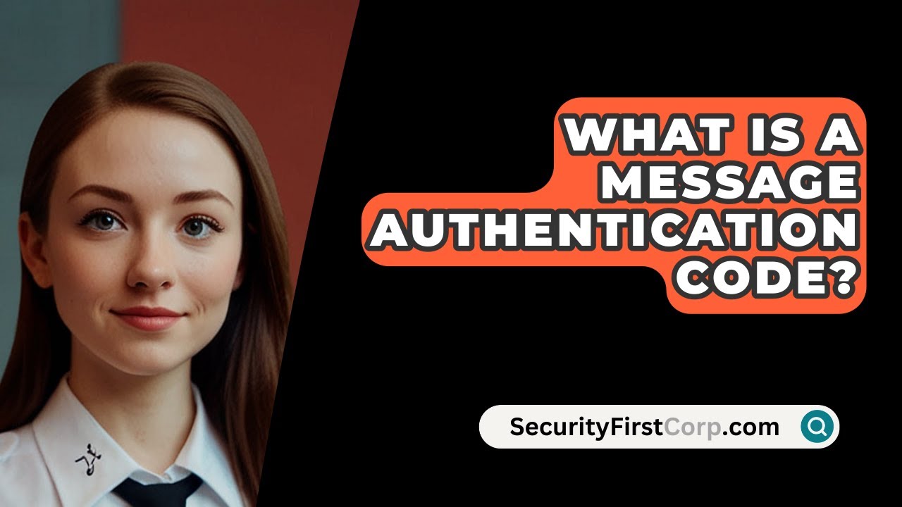 Understanding Message Authentication Codes (MACs) - SecurityFirstCorp.com