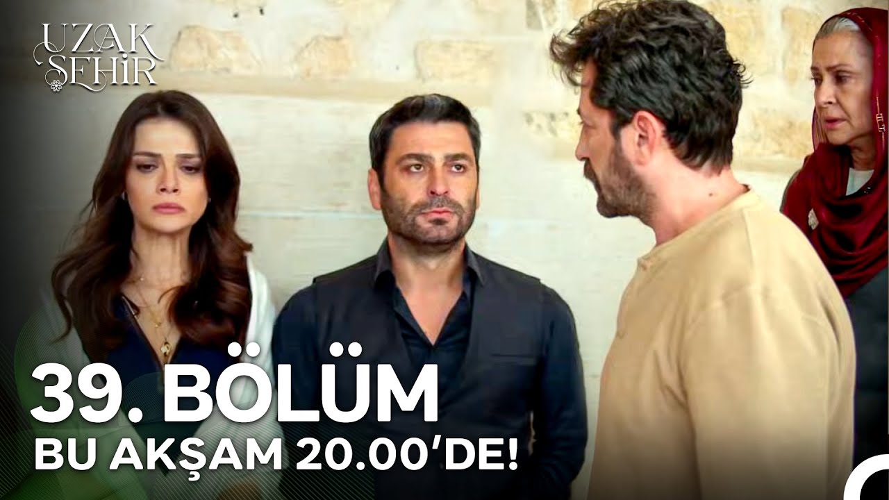Uzak Şehir 39. Bölüm Bu Akşam 20:00'de! 📺