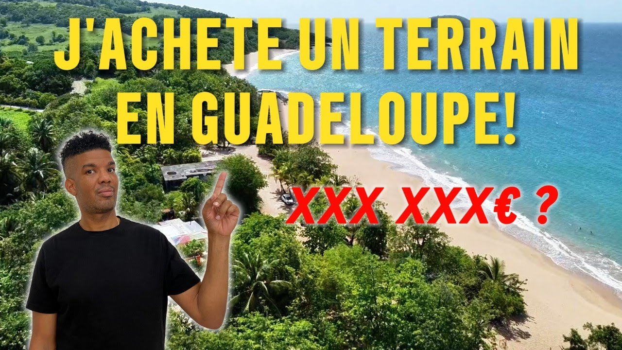 Achat de terrain en Guadeloupe 🌴 : prix et découverte