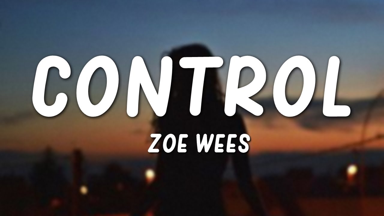 Zoe Wees - Control (Lyrics) 🎶 | Powerful Song & Lyrics