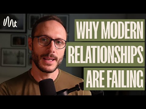 Why Modern Relationships Are FAILING