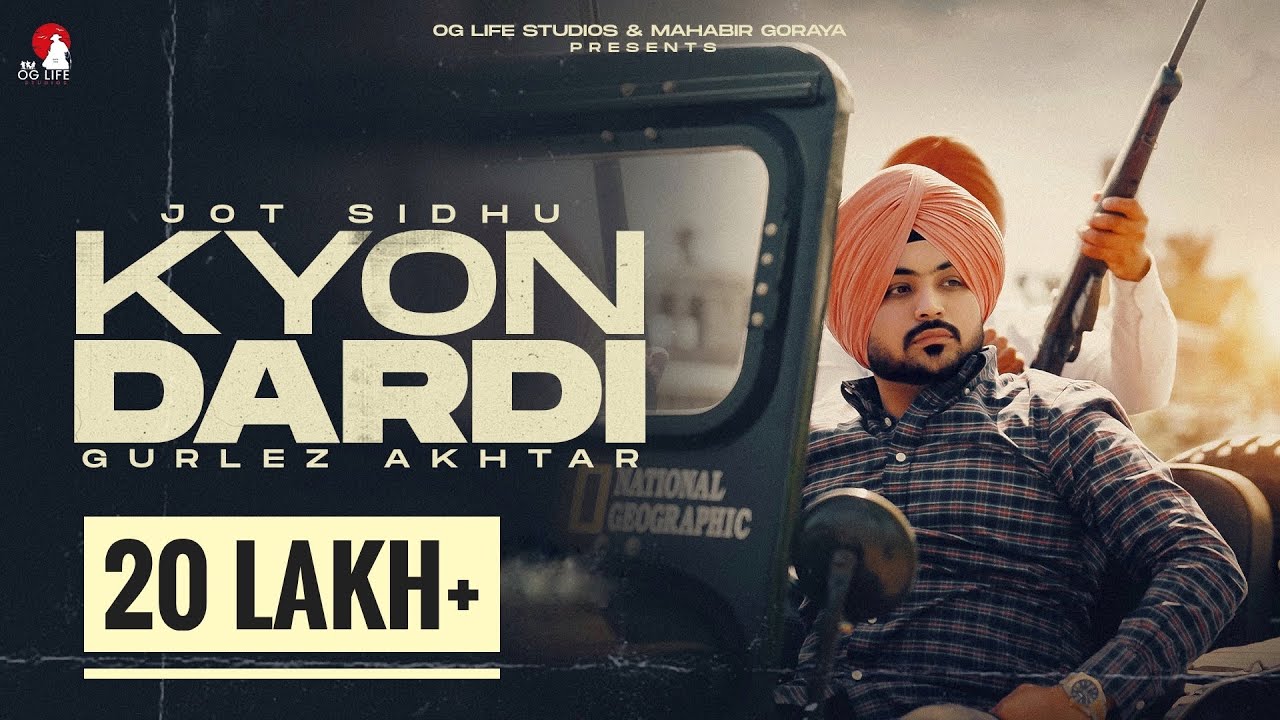 Kyon Dardi 🎶 Official Punjabi Song by Jot Sidhu & Gurlez Akhtar | OG Life Studios