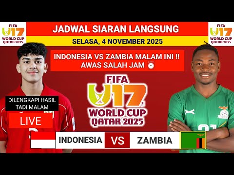 JADWAL SIARAN LANGSUNG MALAM INI - Jadwal Indonesia vs Zambia Hari ini - Jadwal Piala Dunia U17 2025