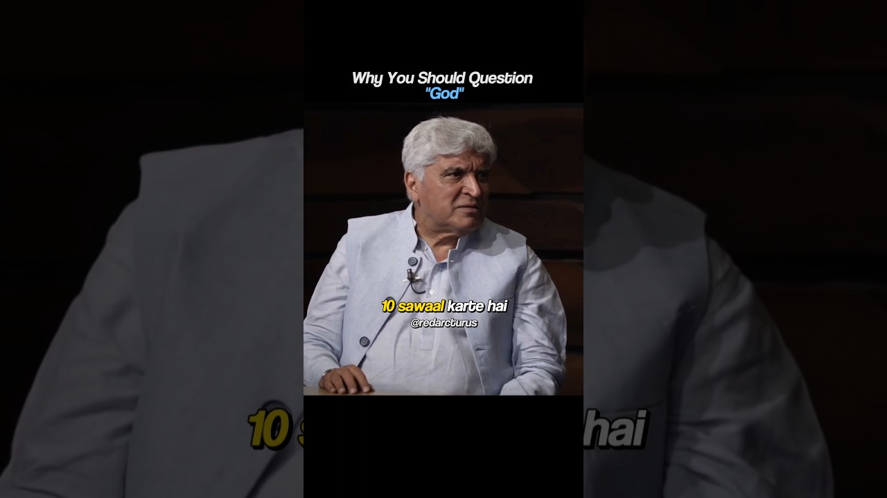 Why You Should Question God.π₯ | Javed Akhtar