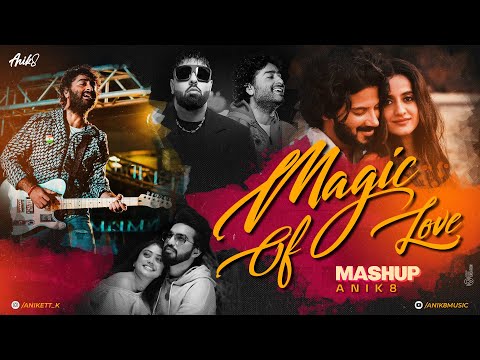 Magic Of Love Mashup 2025 | ANIK8 | Non-Stop Jukebox | Latest Love Songs