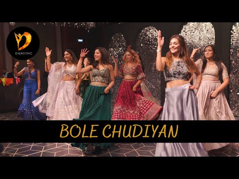 BOLE CHUDIYAN DANCE PERFORMANCE | BRIDESMAIDS DANCE | BRIDE WEDDING CHOREOGRAPHY | DANSYNC