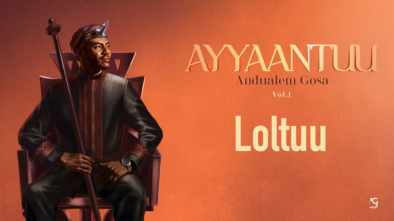 Andualem Gosa's Loltuu & Ayyaantuu (Oromo 2024) 🎶
