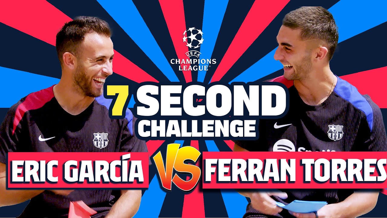 Ferran Torres vs. Eric García | 7-Second Champions League Challenge ⚽
