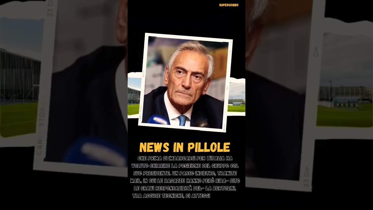 Gravina furibondo con la nazionale Femminile: Cosa รจ successo?