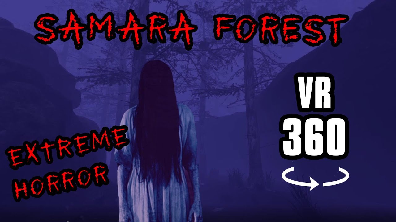 Samara Forest VR 360° Horror Adventure 🌲
