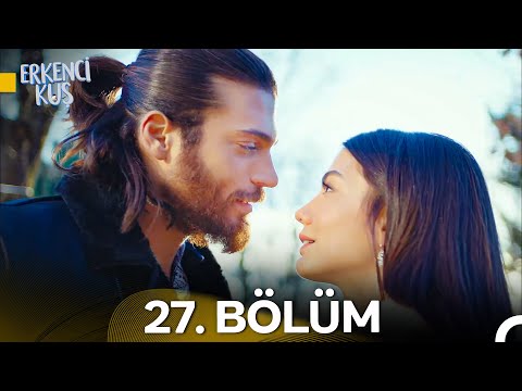 Erkenci Kuş 27. Bölüm