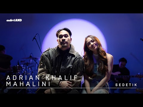 adriAND 06: Adrian Khalif & Mahalini - Sedetik
