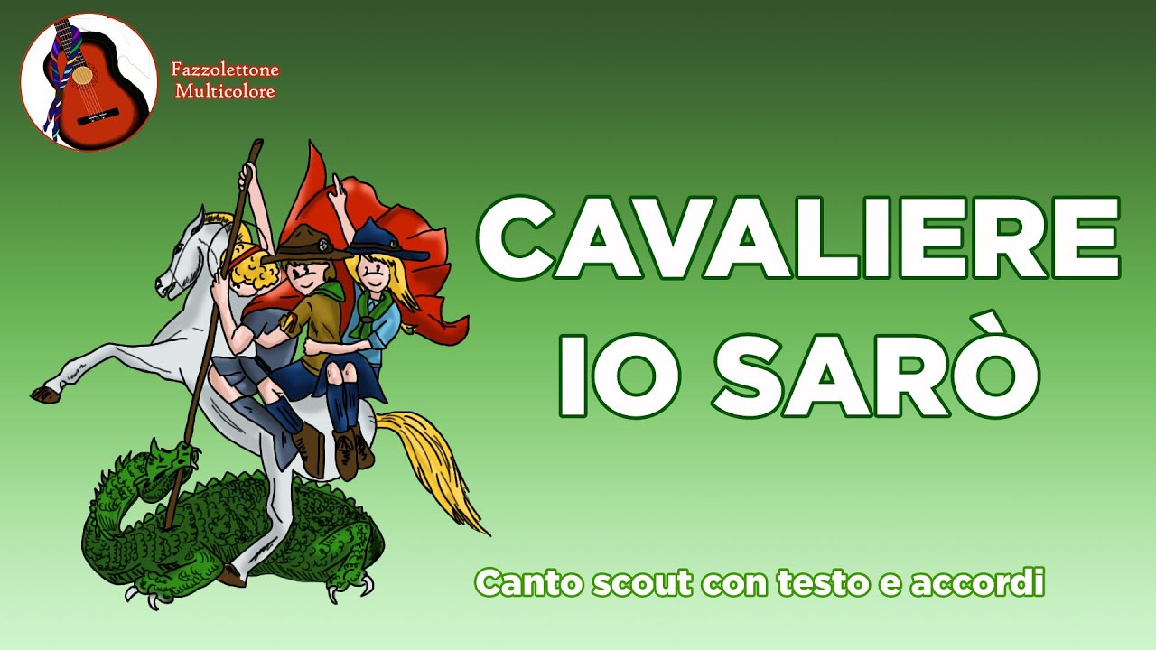 Cavaliere io sarò - Canto Scout con Testo & Accordi