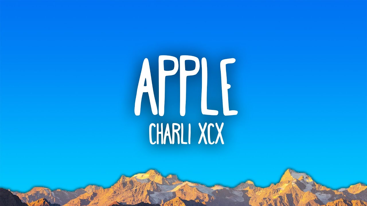 Charli XCX - Apple 🍎