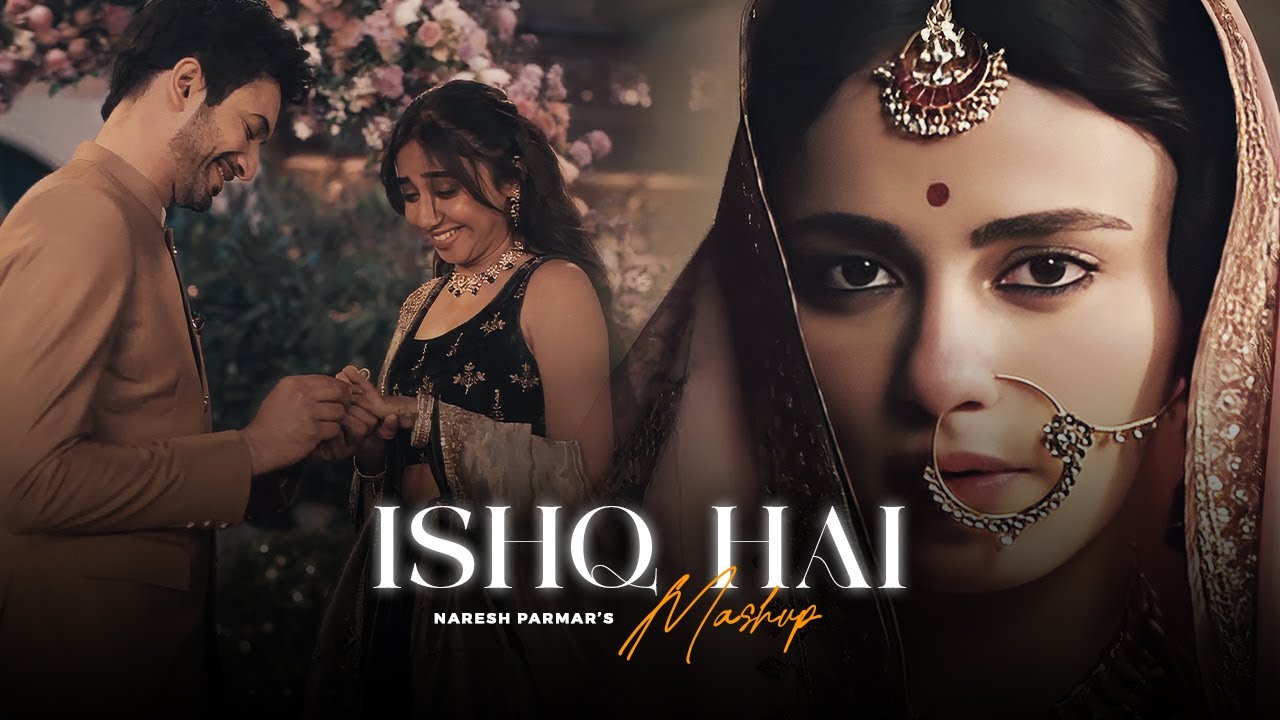 Romantic Ishq Hai Mashup 🎶 | Naresh Parmar & Sahiba | Featuring Arijit Singh & Vishal Mishra
