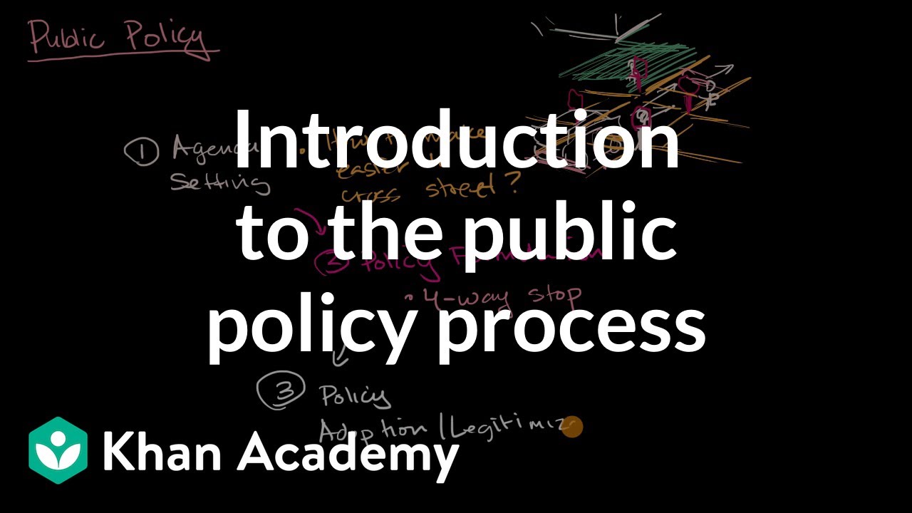 Introduction to the public policy process | US government and civics | Khan Academy
