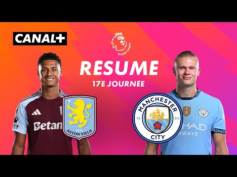 Le résumé de Aston Villa / Man City - Premier League 2024/25 (J17)