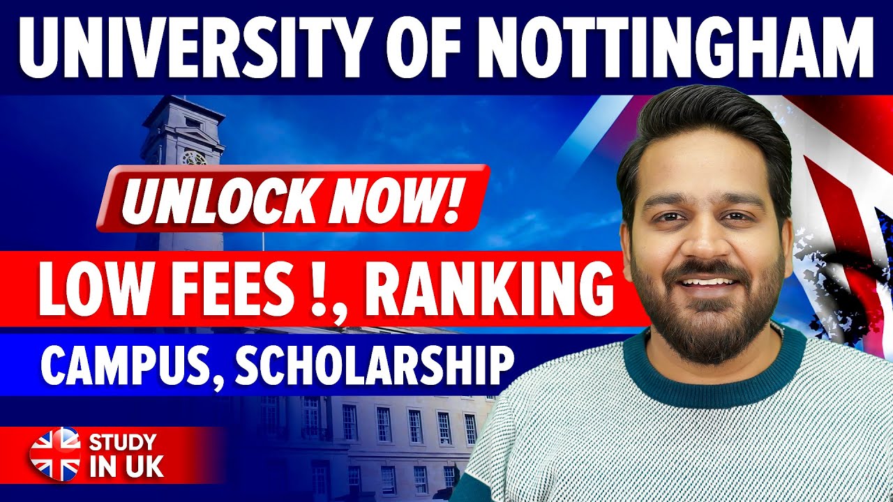 Discover the University of Nottingham: Campus Tour, Scholarships, Fees & Accommodation 🇬🇧