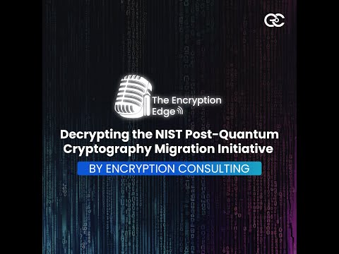 Decrypting the NIST Post-Quantum Cryptography Migration Initiative | The Encryption Edge