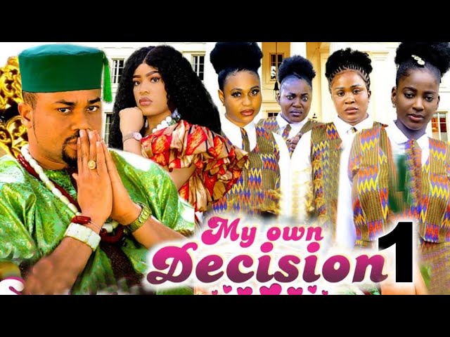 My Own Decision Season 1 🎬: Exciting New Nigerian Nollywood Movie (2025)