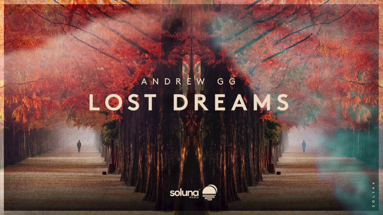 Andrew GG - Lost Dreams 🎶