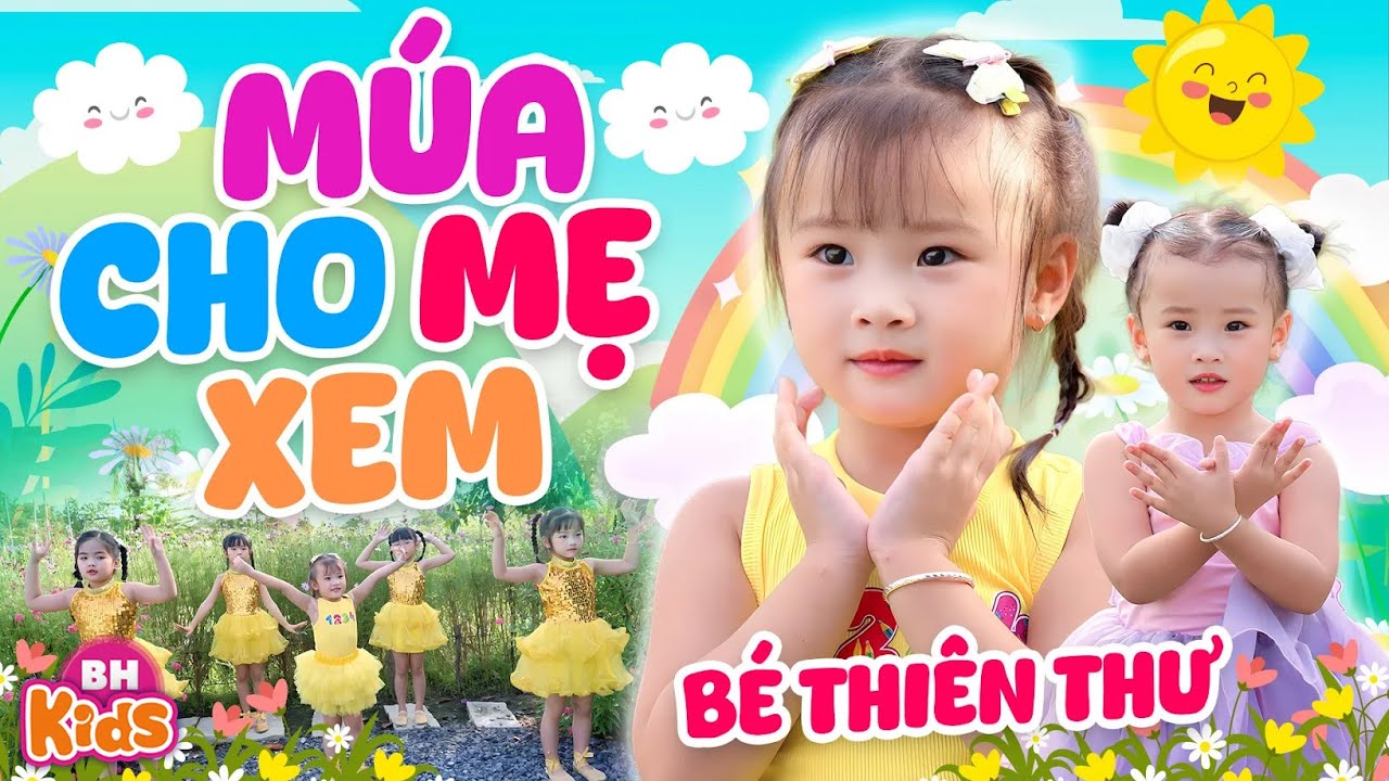 Múa Cho Mẹ Xem - Bé Thiên Thư | Ca Nhạc Thiếu Nhi 4K