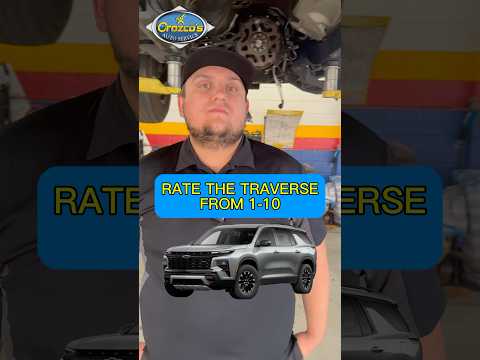 What do you rate the Chevy Traverse from 1-10? 🤔#traverse #autorepair #cartips