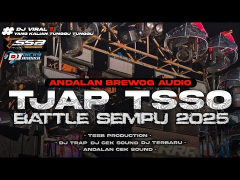 DJ TRAP BATTLE SEMPU 2025 TJAP TASSO - ANDALAN BREWOG AUDIO - BY TSSB PRODUCTION