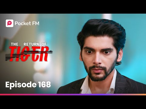 Episode 168 | The Return of Tiger | Pocket FM