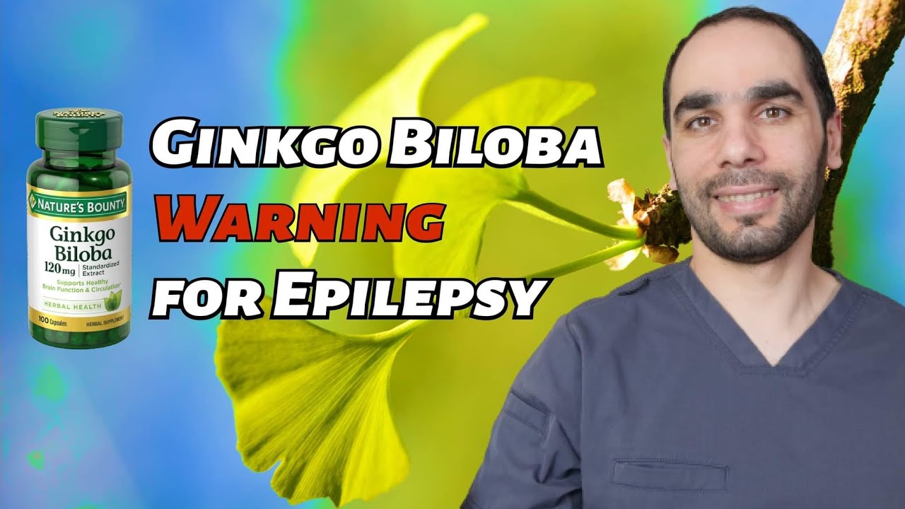 Ginkgo Biloba Risks for Epilepsy & Seizures ⚠️