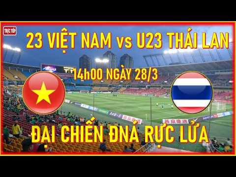 Trận Đấu U23 Việt Nam vs Thái Lan 28/3 🏆