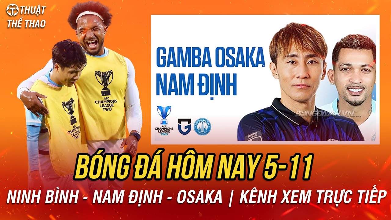 Lịch Trực Tiếp Bóng Đá 5-11: Nam Định vs Gamba Osaka ⚽