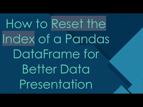 How to Reset the Index of a Pandas DataFrame for Better Data Presentation