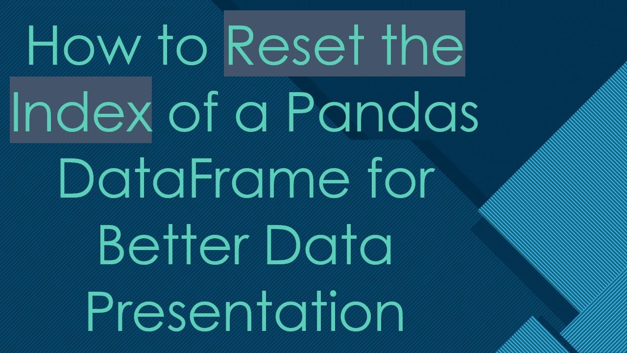 Mastering Pandas: How to Reset DataFrame Index for Clearer Data Presentation π