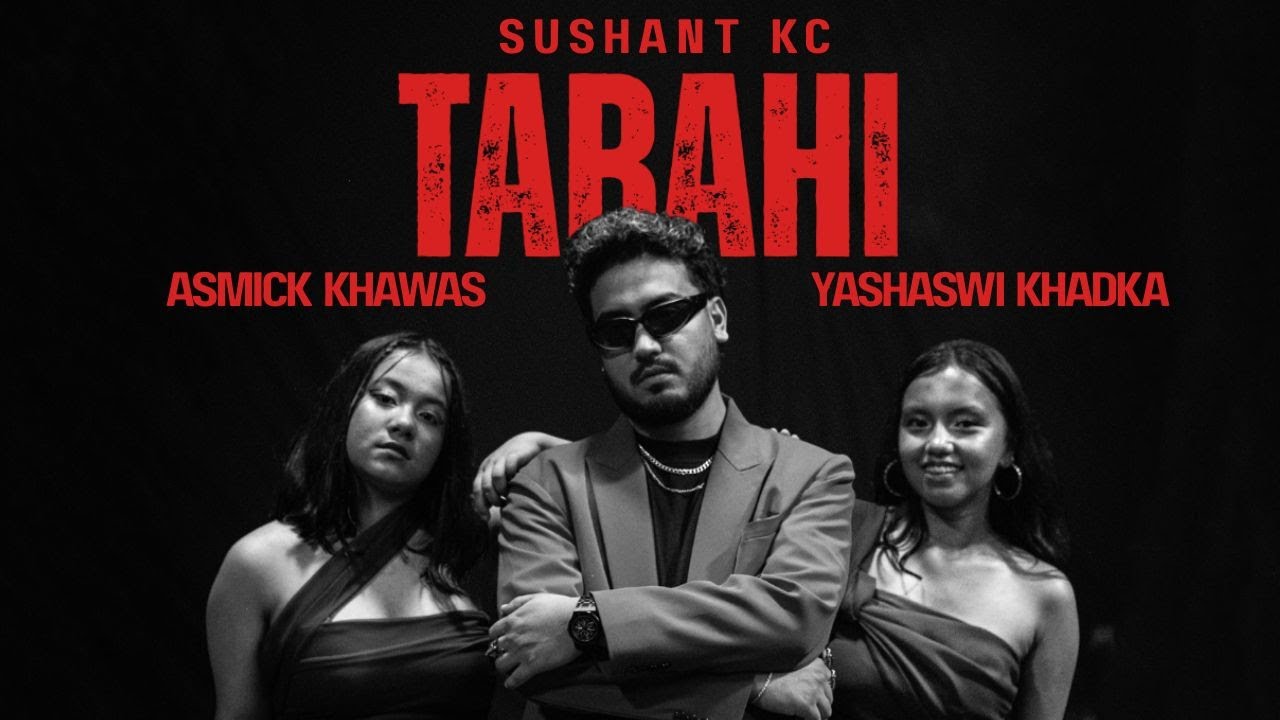 Sushant KC's 'Tabahi' Official Music Video 🎶 Featuring Asmick Khawas & Yashaswi Khadka