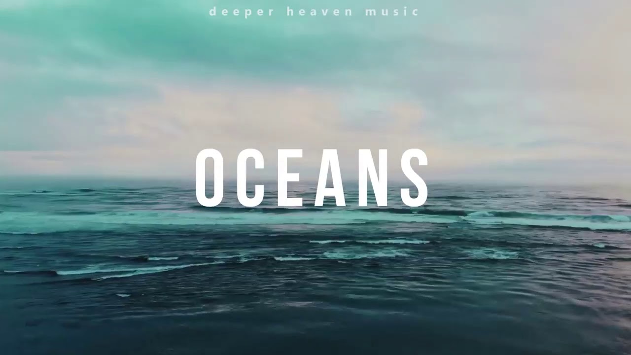 Música instrumental cristiana para orar piano - Oceans oceans instrumental 1 hour