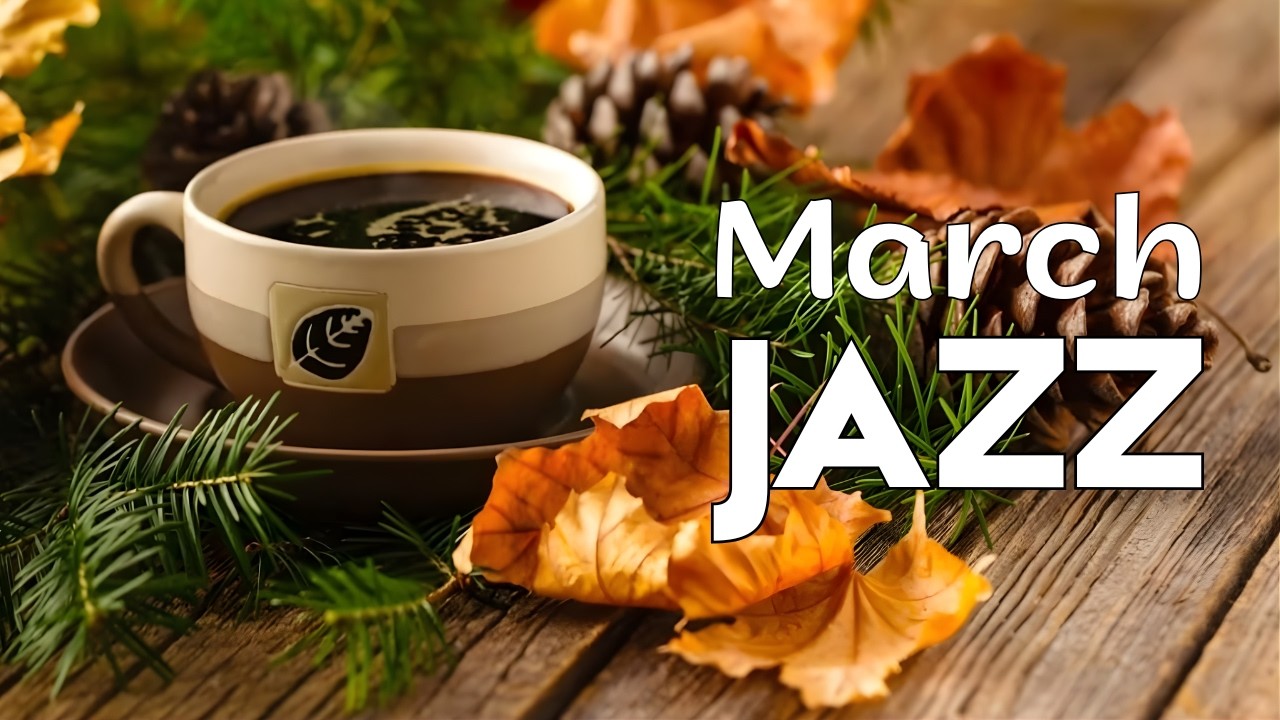 Spring March Jazz ☕ Elegant Bossa Nova for Relaxation